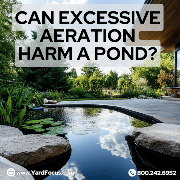 can excessive aeration harm a pond?